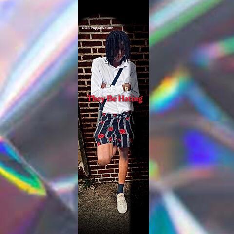 They Be Hating
