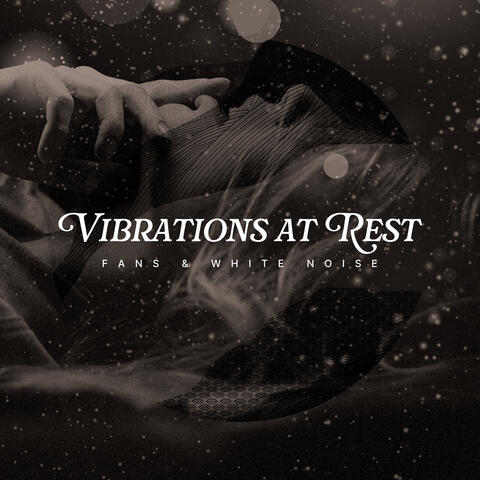 Vibrations at Rest