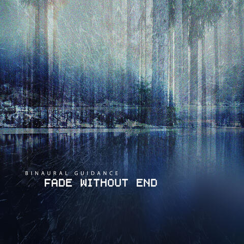 Fade Without End