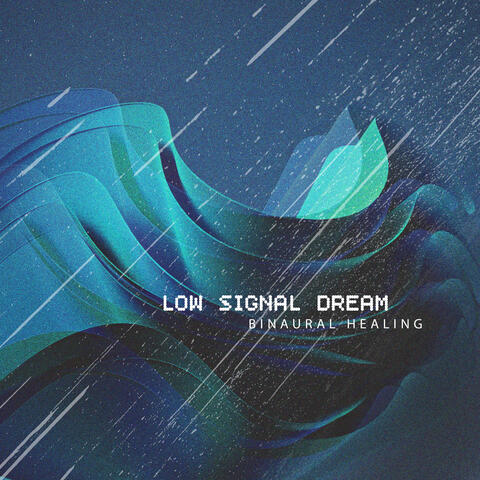 Low Signal Dream