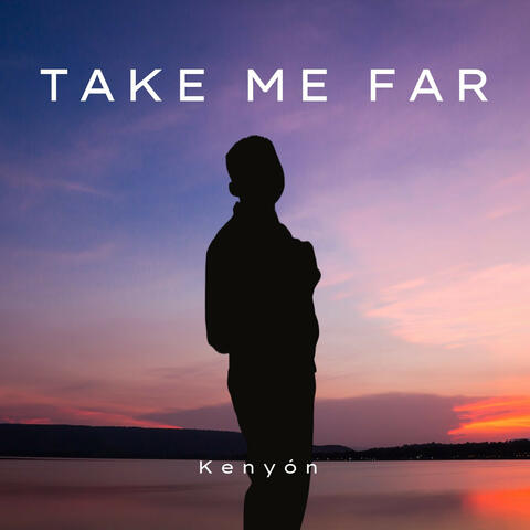 Take Me Far
