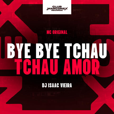Bye Bye Tchau Tchau Amor