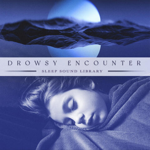 Drowsy Encounter