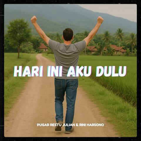Hari Ini Aku Dulu
