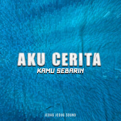AKU CERITA KAMU SEBARIN