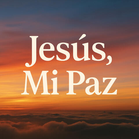 Jesús, Mi Paz