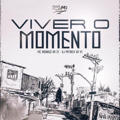 VIVER O MOMENTO