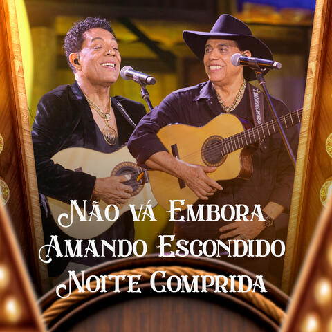 Não vá embora - Amando escondido - Noite comprida