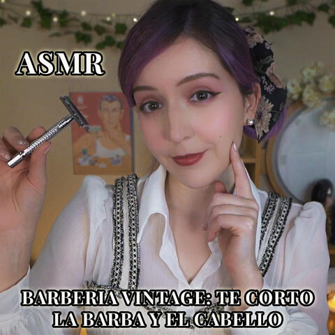 Asmr Barbería Vintage: te Corto la Barba y el Cabello