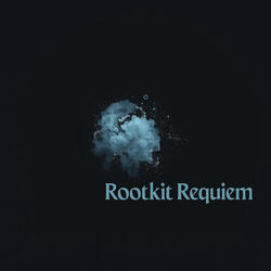 Rootkit Requiem