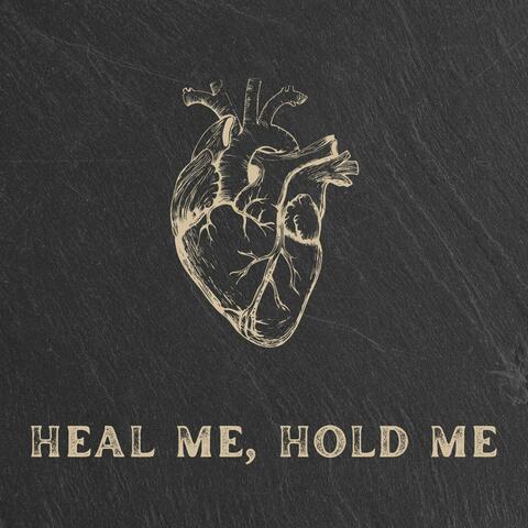 Heal Me, Hold Me