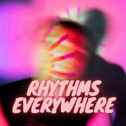 Rhythms everywhere