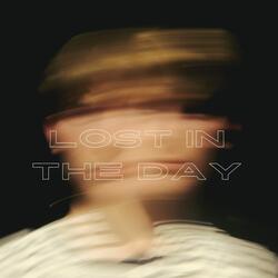 Lost in the day