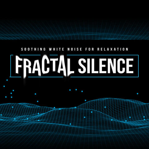 Fractal Silence