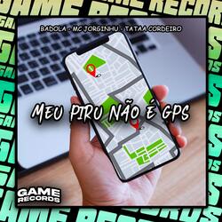 Meu Piru Não É Gps