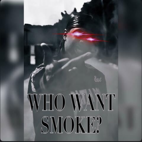 Who Want Smoke?