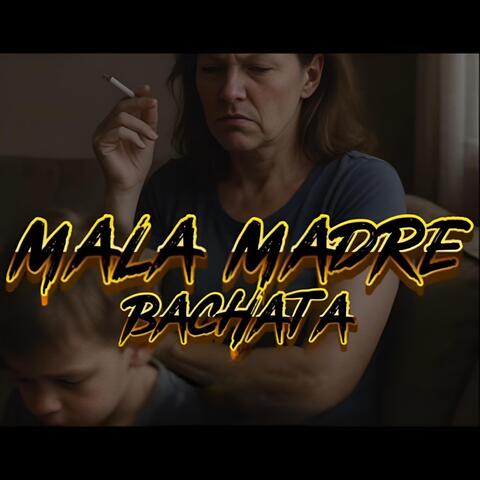MALA MADRE