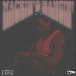 Mackin' & Hangin'