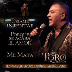 Déjame Intentar / Porque Se Acaba El Amor / Me Mata