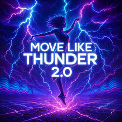 Move Like Thunder 2.0