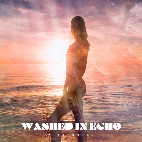 Washed in Echo