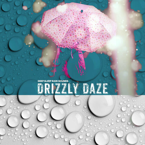 Drizzly Daze