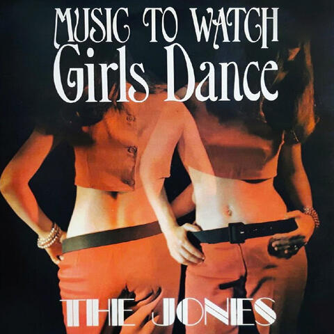 Music To Watch Girls Dance