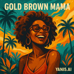 Gold Brown Mama