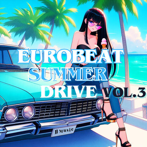 EUROBEAT SUMMER DRIVE,Vol.3