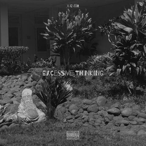 Excessive Thinking