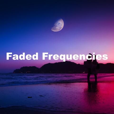 Faded Frequencies