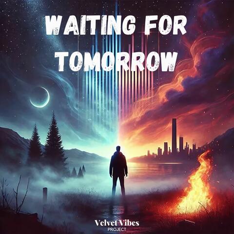 Waiting For Tomorrow