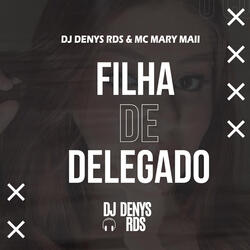 Filha de Delegado