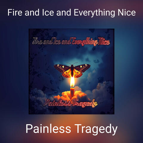 Fire and Ice and Everything Nice