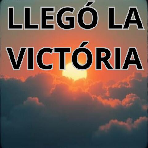 LLEGÓ LA VICTÓRIA