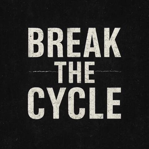 Break The Cycle