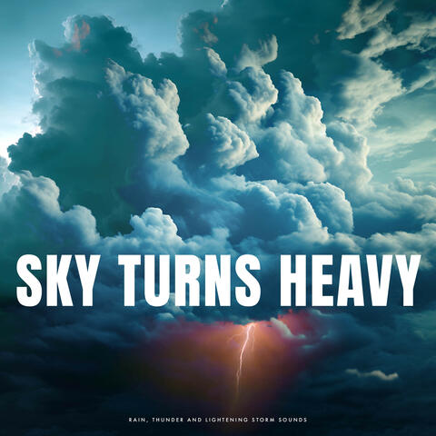 Sky Turns Heavy