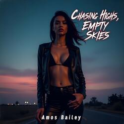 Chasing Highs, Empty Skies