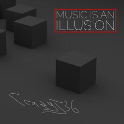Music is an Illusion