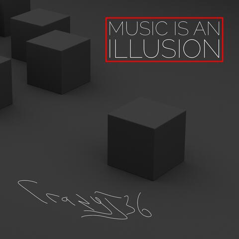 Music is an Illusion