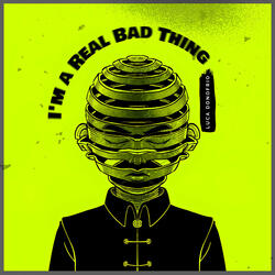 I'm a Real Bad Thing