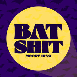 BAT SHIT
