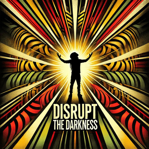 Disrupt The Darkness