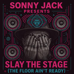 Slay The Stage [The Floor Ain't Ready]