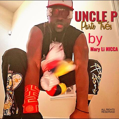 UNCLE P PARTE TRÉS