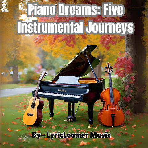 Piano Dreams: Five Instrumental Journeys