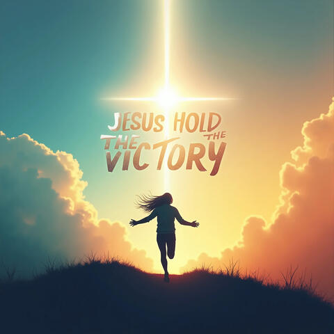 Jesus Holds the Victory