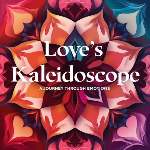 Love's Kaleidoscope: A Journey Through Emotions