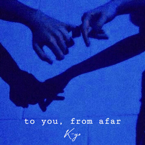 to you, from afar