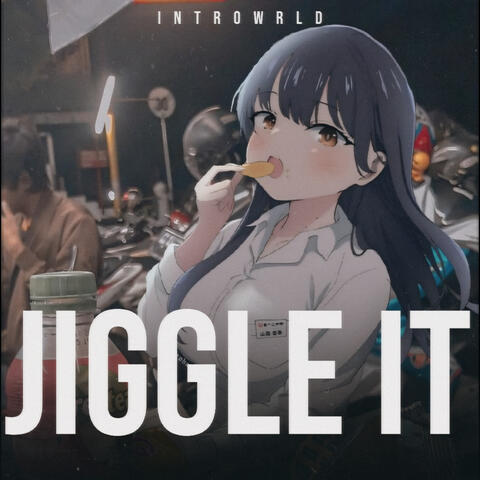 Jiggle It